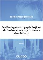   Le d&eacute;veloppement psychologique de l'enfant et ses r&eacute;percussions chez l'adulte - 3e &eacute;d.