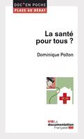   La sant&eacute; pour tous ?