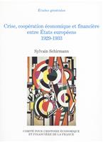 Crise, coopération économique et financière entre États européens, 1929-1933