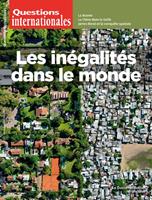   Questions Internationales : Les in&eacute;galit&eacute;s dans le monde - n&deg;121