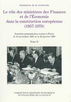 Le rôle des ministères des Finances et de l’Économie dans la construction européenne (Tome II)