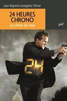   24 heures chrono. Le choix du mal