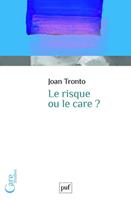   Le risque ou le care ?