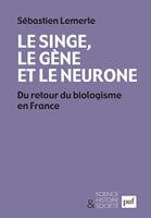 Le singe, le gène et le neurone