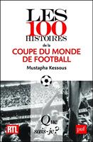   Les 100 histoires de la Coupe du monde de football