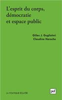   Esprit de corps, d&eacute;mocratie et espace public