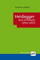   Heidegger : Sens et histoire (1912-1927)
