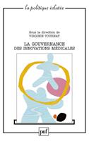   La gouvernance des innovations m&eacute;dicales