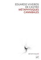   M&eacute;taphysiques cannibales : Lignes d'anthropologie post-structurale