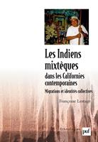   Les Indiens mixt&egrave;ques dans les Californies contemporaines