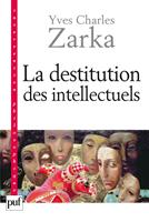   La destitution des intellectuels et autres réflexions intempestives