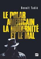   Le polar am&eacute;ricain, la modernit&eacute; et le mal (1920-1960)