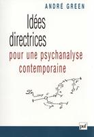  Id&eacute;es directrices pour une psychanalyse contemporaine