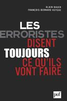   Les terroristes disent toujours ce qu'ils vont faire