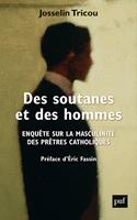   Des soutanes et des hommes : Enqu&ecirc;te sur la masculinit&eacute; des pr&ecirc;tres catholiques