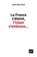   La France s’éteint, l’Islam s’embrase...