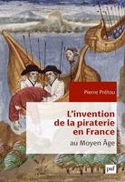   L'invention de la piraterie en France au Moyen &Acirc;ge