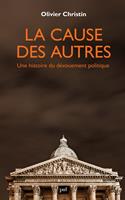  La cause des autres : Une histoire du d&eacute;vouement politique