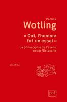   « Oui, l'homme fut un essai »