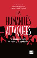   Les humanit&eacute;s attaqu&eacute;es : Discours militants et sciences de la culture