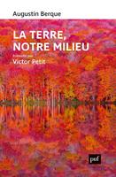   La terre, notre milieu