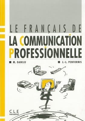 FRANCAIS DE LA COMMUNICATION PROFESSIONNELLE - DANILO M. - Libro | Libraccio.it
