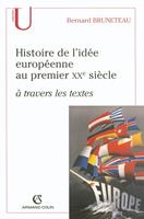   Histoire de l'idée européenne au premier XXe siècle à travers les textes