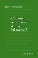 Comment aider l'enfant à devenir lui-même ?