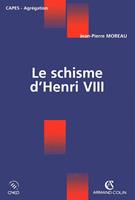   Le schisme d'Henri VIII
