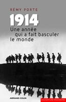   1914. Une année qui a fait basculer le monde