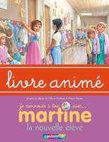   Martine, la nouvelle &eacute;l&egrave;ve - Livre anim&eacute;
