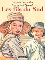   Carnets d'Orient (Tome 3) - Les fils du Sud