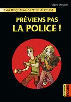 Les enquêtes de Tim et Chloé (Tome 2) - Préviens pas la police !