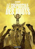   Le crépuscule des idiots