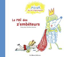 Mina et les magicrayons (Tome 2) - Le roi des zembêteurs