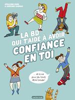   La BD qui t&rsquo;aide &agrave; avoir confiance en toi