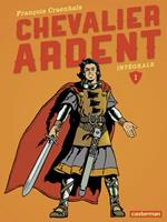   Chevalier Ardent - L'int&eacute;grale (Tome 1)