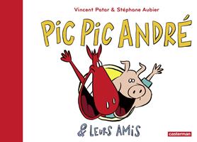   Pic Pic, Andr&eacute; et leurs amis