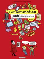Consommation : le guide de lanti-manipulation