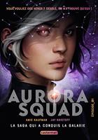   Aurora Squad (Épisode 1)