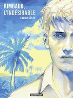   Rimbaud, l'ind&eacute;sirable