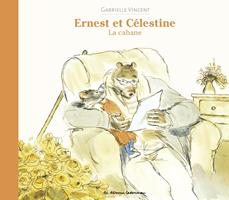   Ernest et Célestine - La cabane