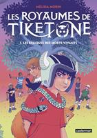  Les Royaumes de Tiketone (Tome 1) - Les Reliques des morts vivants