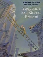  Les Cit&eacute;s obscures - Souvenirs de l'&eacute;ternel pr&eacute;sent