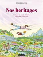 Nos héritages. Une histoire de nos révolutions racontée à mon fils