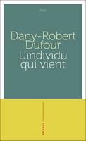   L'individu qui vient... apr&egrave;s le lib&eacute;ralisme