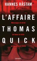   L'Affaire Thomas Quick. Mensonges et v&eacute;rit&eacute; du tueur en s&eacute;rie qui terrorisa la Su&egrave;de