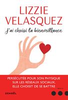 J'ai choisi la bienveillance. Comment la compassion peut transformer le monde