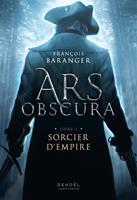   Ars Obscura (Tome 1) - Sorcier d'Empire
