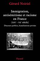   Immigration, antis&eacute;mitisme et racisme en France (XIXe-XXe si&egrave;cle)